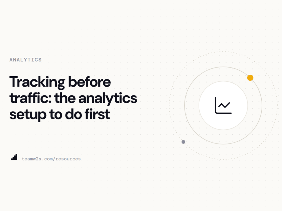 Tracking before traffic: the analytics setup to do first