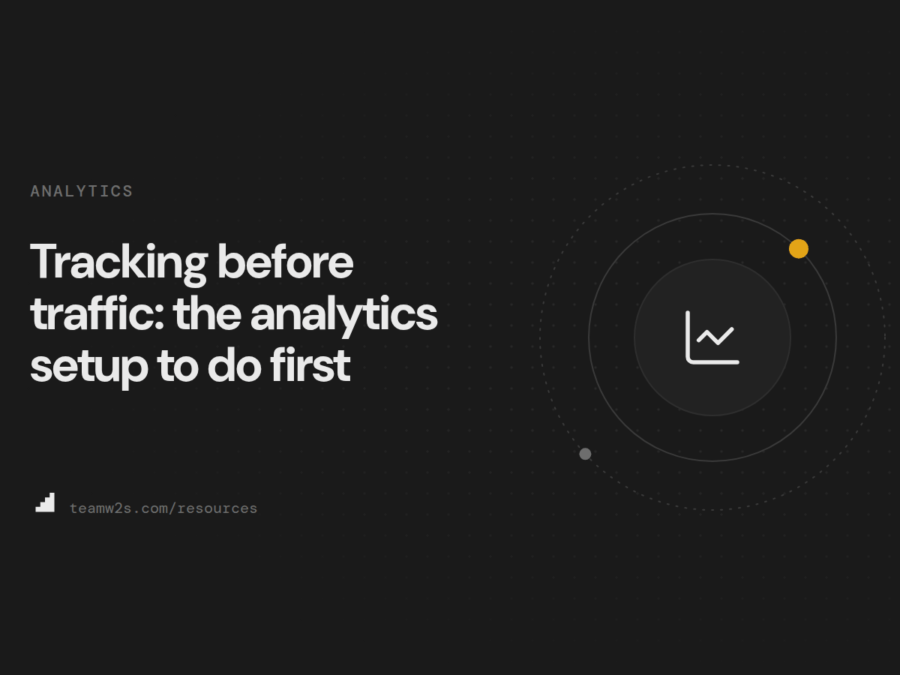 Tracking before traffic: the analytics setup to do first